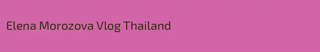 Elena Morozova Vlog Thailand